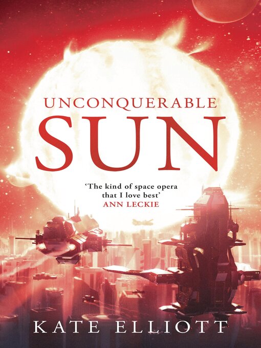 Title details for Unconquerable Sun by Kate Elliott - Available